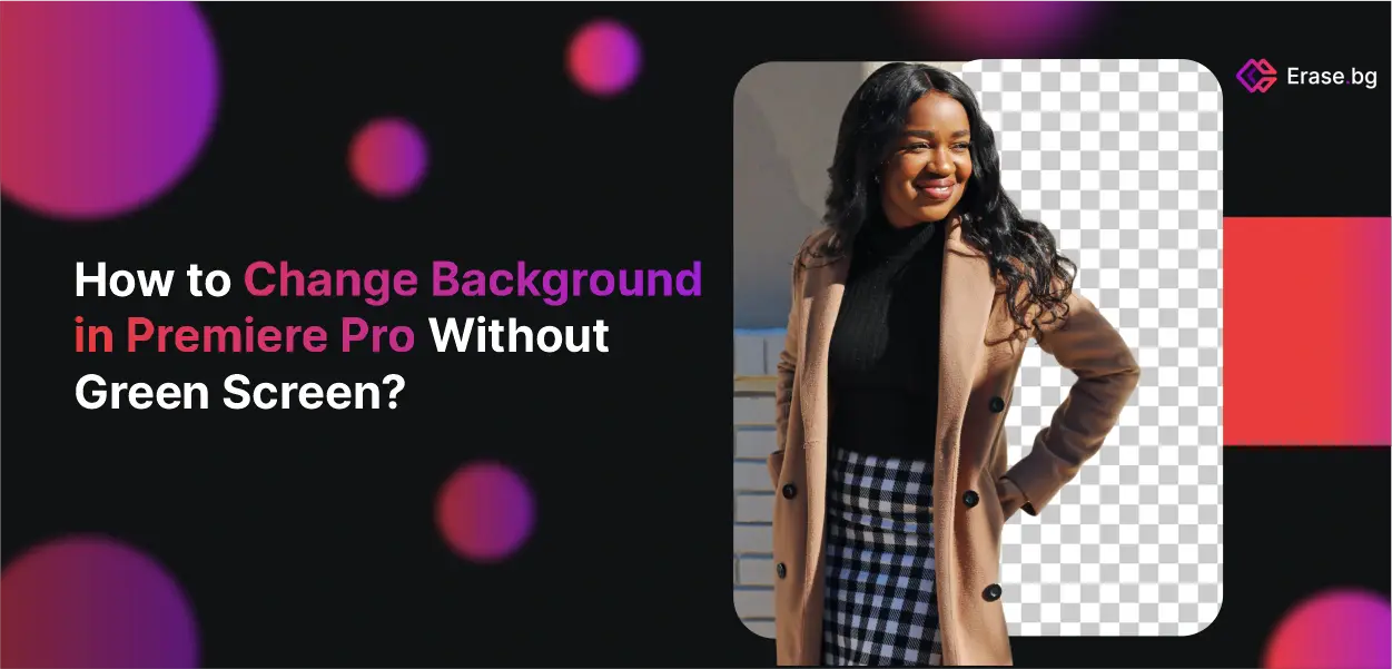 How to Change Background in Premiere Pro Without Green Screen?